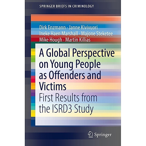 A Global Perspective on Young People as Offenders and Victims / SpringerBriefs in Criminology, Dirk Enzmann, Janne Kivivuori, Ineke Haen Marshall, Majone Steketee, Mike Hough, Martin Killias
