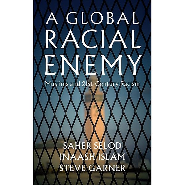A Global Racial Enemy, Saher Selod, Inaash Islam, Steve Garner