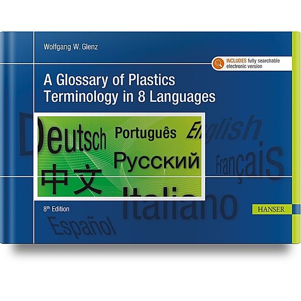 A Glossary of Plastics Terminology in 8 Languages, Wolfgang W. Glenz