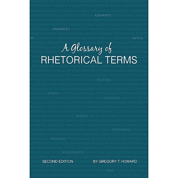 A Glossary of Rhetorical Terms, Gregory T Howard