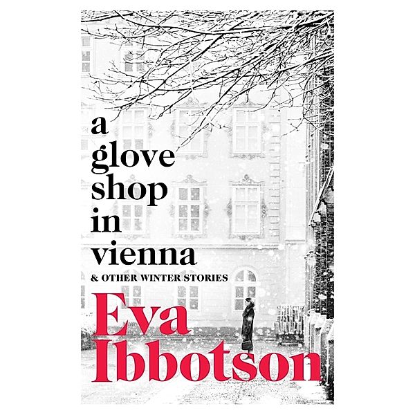 A Glove Shop in Vienna and Other Stories, Eva Ibbotson