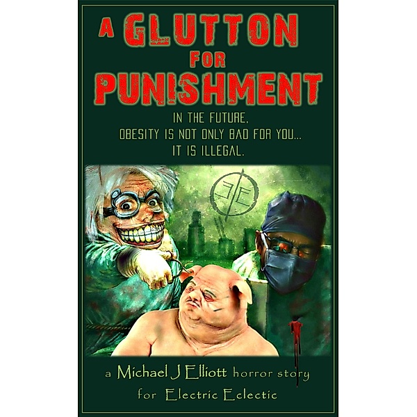 A glutton for punishment:An Electric Eclectic book, Michael J. Elliott