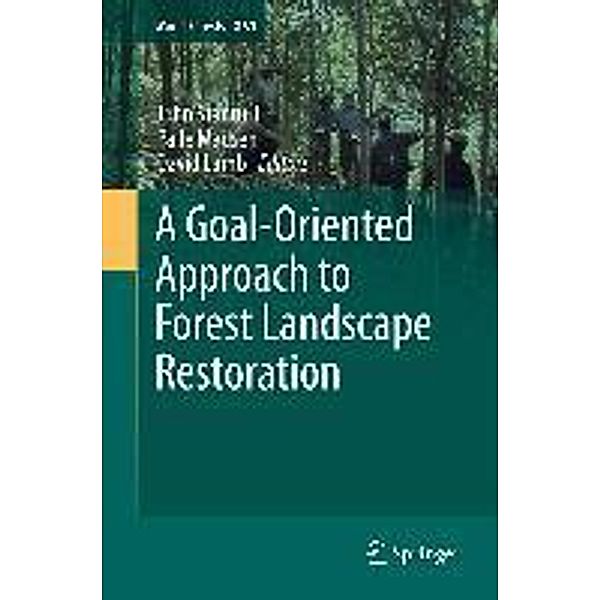 A Goal-Oriented Approach to Forest Landscape Restoration / World Forests Bd.16