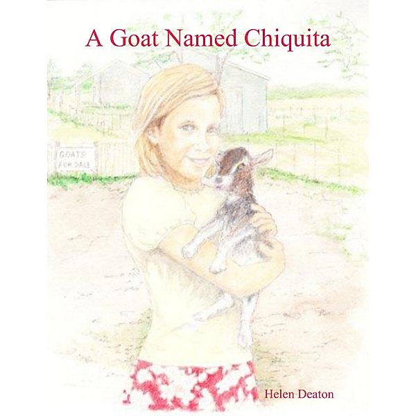 A Goat Named Chiquita, Helen Deaton