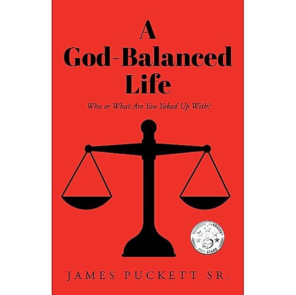 A God-Balanced Life, James Puckett Sr.