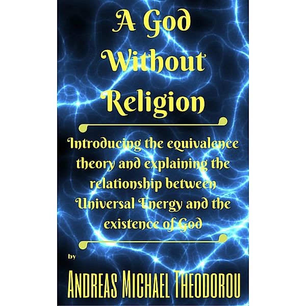 A God without Religion, Andreas Michael Theodorou