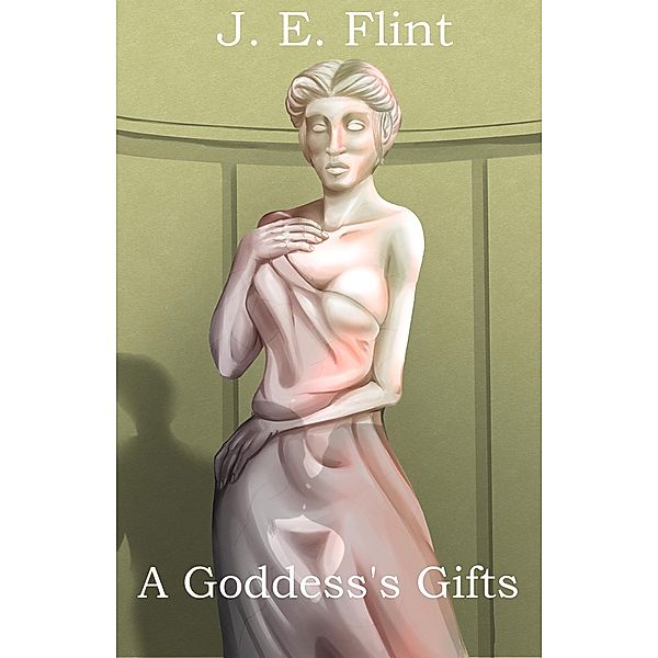 A Goddess's Gifts, J. E. Flint