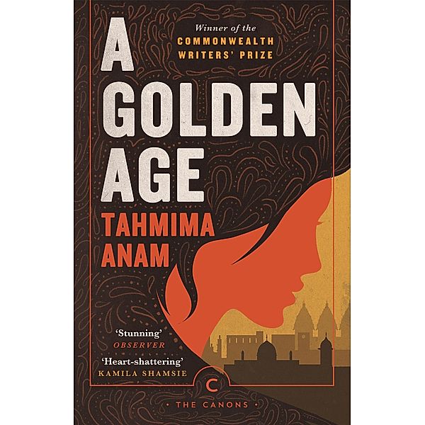 A Golden Age / Canons, Tahmima Anam