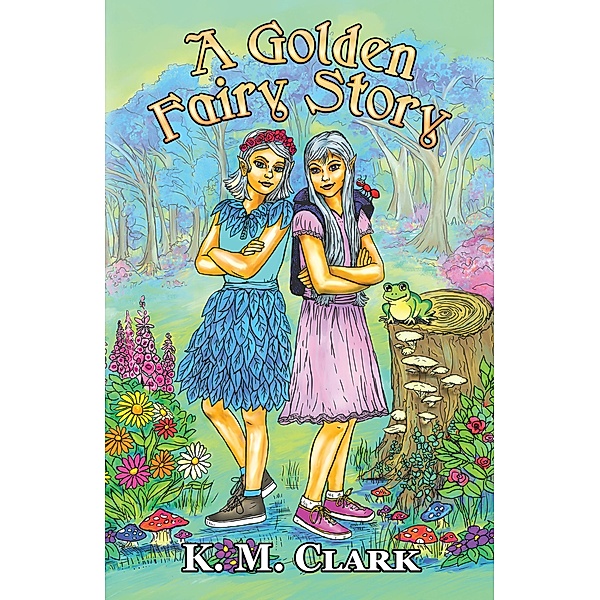 A Golden Fairy Story, K. M. Clark