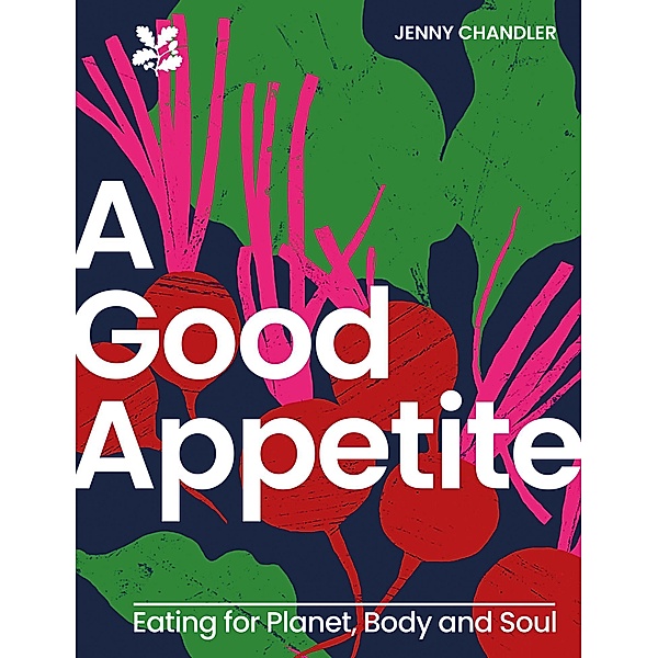 A Good Appetite / National Trust, Jenny Chandler, National Trust Books