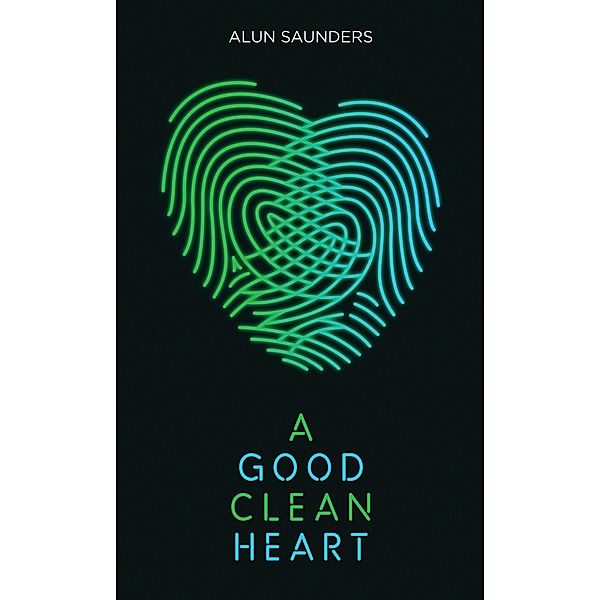 A Good Clean Heart / Oberon Modern Plays, Alun Saunders