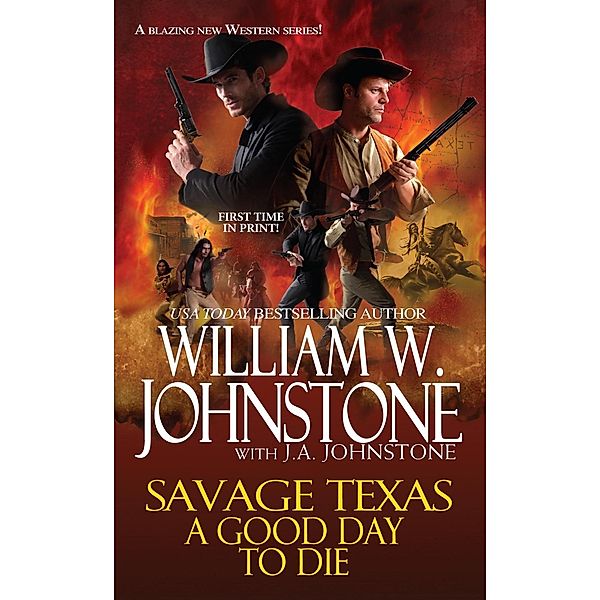 A Good Day to Die / Savage Texas Bd.2, William W. Johnstone, J. A. Johnstone