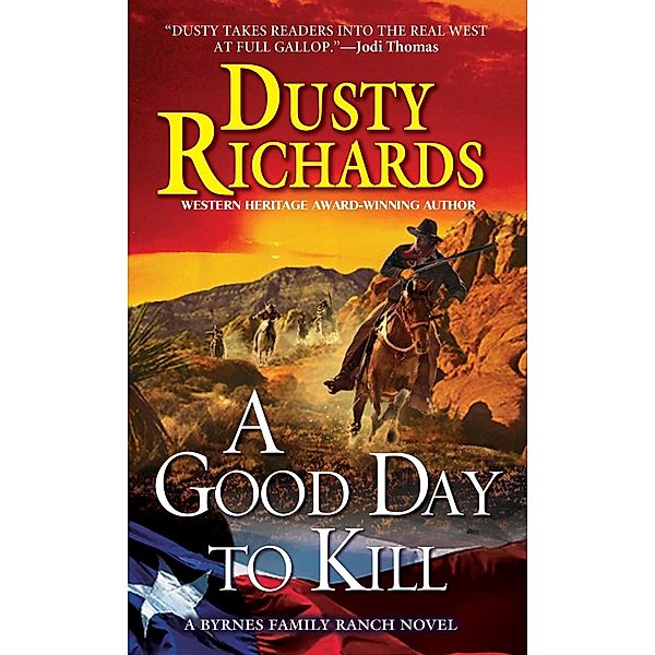 A Good Day To Kill A Byrnes Family Ranch Western / A Byrnes Family Ranch Novel Bd.6, Dusty Richards