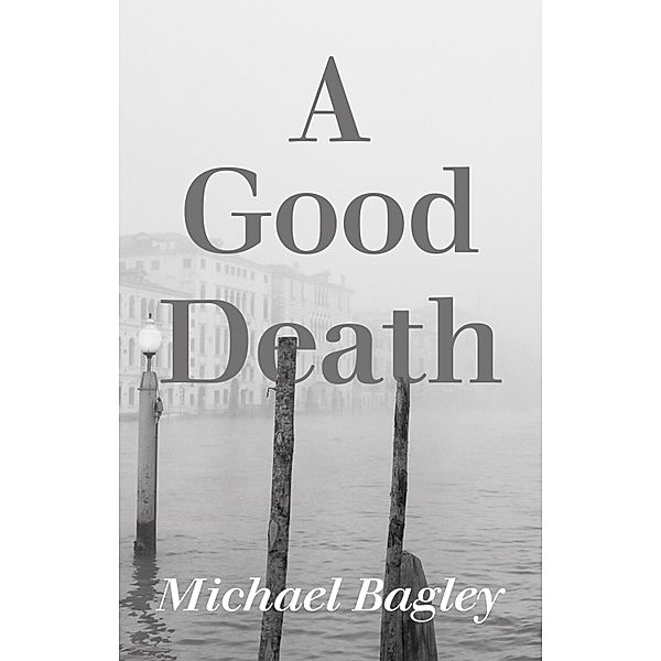 A Good Death, Michael Bagley