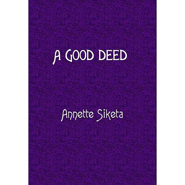 A Good Deed, Annette Siketa