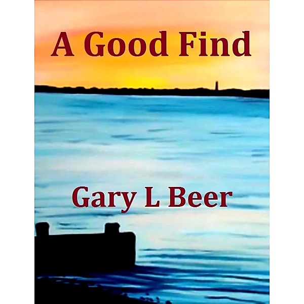 A Good Find, Gary L Beer