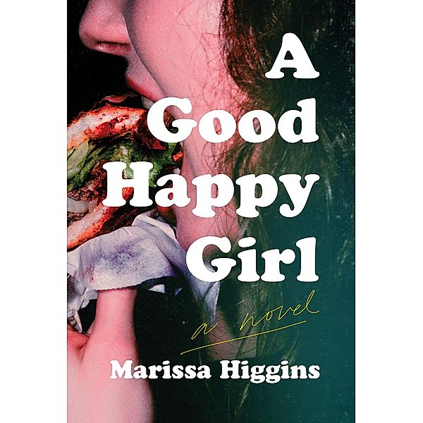 A Good Happy Girl, Marissa Higgins