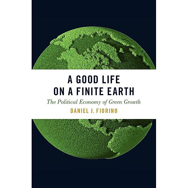 A Good Life on a Finite Earth, Daniel J. Fiorino