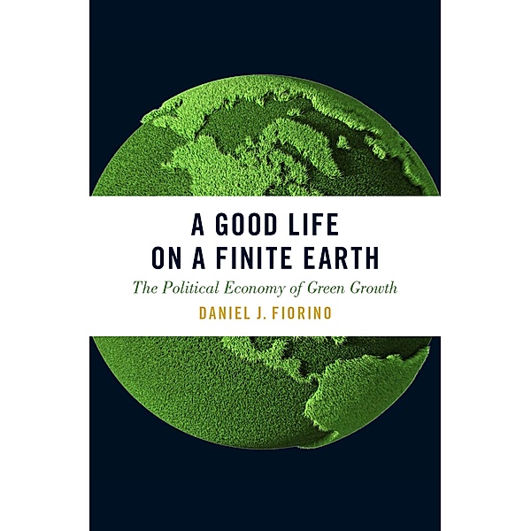 A Good Life on a Finite Earth, Daniel J. Fiorino