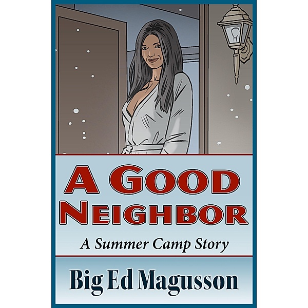 A Good Neighbor, Big Ed Magusson