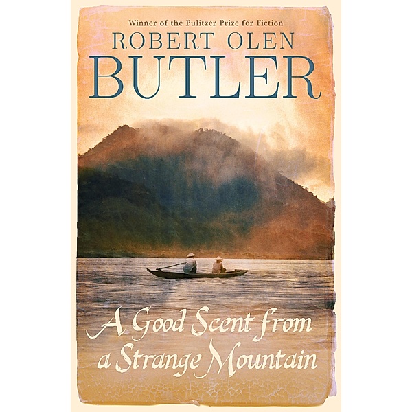 A Good Scent from a Strange Mountain, Robert Olen Butler