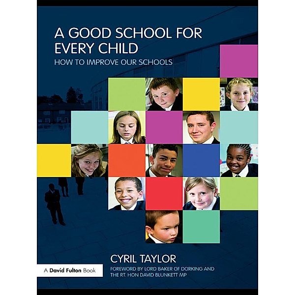 A Good School for Every Child, Cyril Taylor