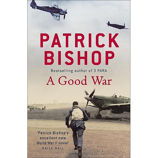 A Good War, Patrick Bishop