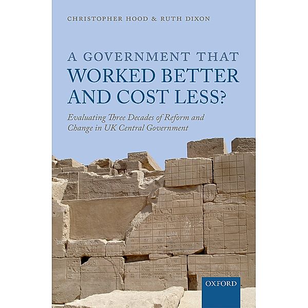 A Government that Worked Better and Cost Less?, Christopher Hood, Ruth Dixon