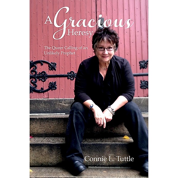 A Gracious Heresy, Connie L. Tuttle