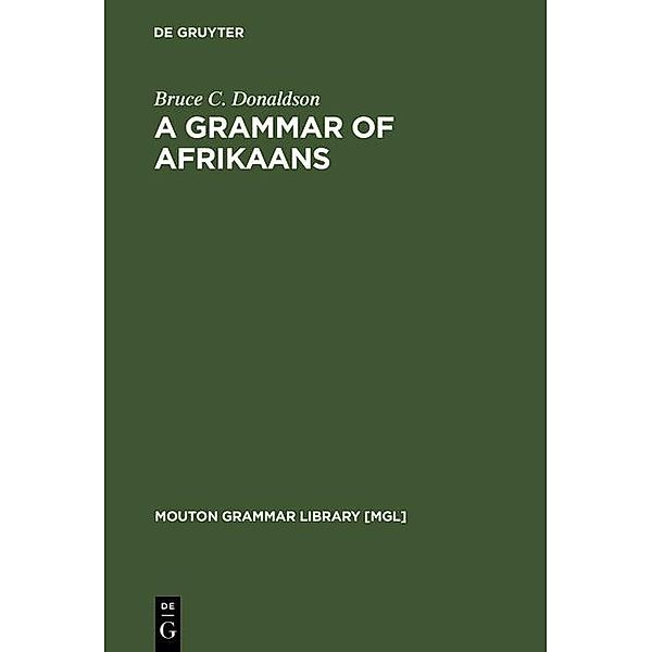 A Grammar of Afrikaans / Mouton Grammar Library Bd.8, Bruce C. Donaldson
