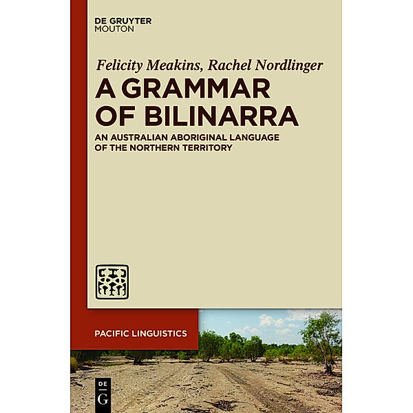 A Grammar of Bilinarra, Felicity Meakins, Rachel Nordlinger