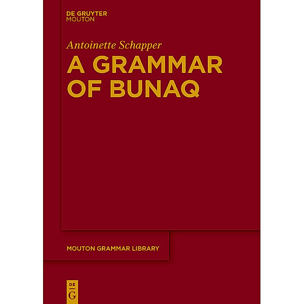 A Grammar of Bunaq, Antoinette Schapper