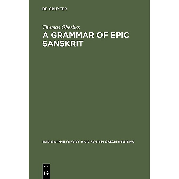 A Grammar of Epic Sanskrit / Indian Philology and South Asian Studies Bd.5, Thomas Oberlies