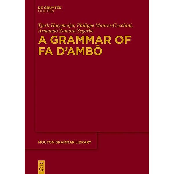 A Grammar of Fa d'Ambô / Mouton Grammar Library Bd.81, Tjerk Hagemeijer, Philippe Maurer-Cecchini, Armando Zamora Segorbe