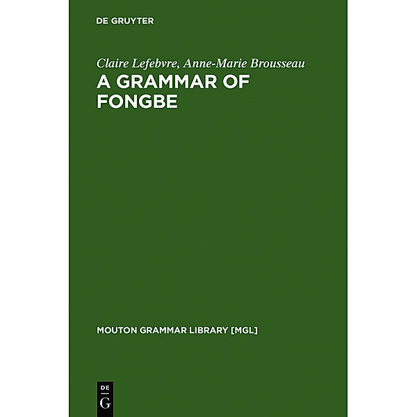 A Grammar of Fongbe, Claire Lefebvre, Anne-Marie Brousseau