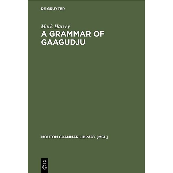 A Grammar of Gaagudju, Mark Harvey