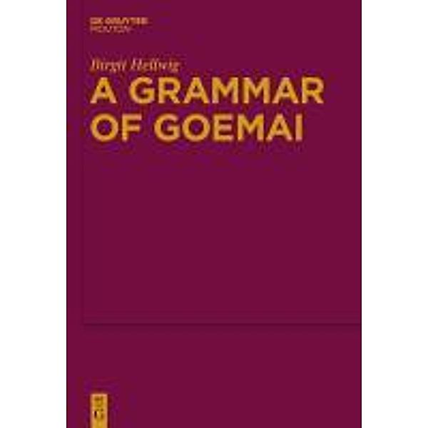 A Grammar of Goemai / Mouton Grammar Library [MGL] Bd.51, Birgit Hellwig