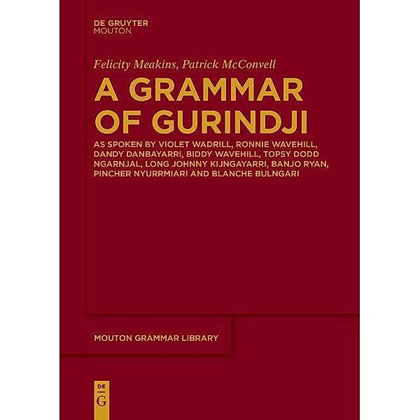 A Grammar of Gurindji, Felicity Meakins, Patrick McConvell