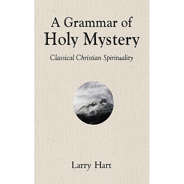 A Grammar of Holy Mystery, Larry Hart