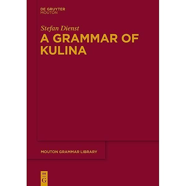 A Grammar of Kulina / Mouton Grammar Library [MGL] Bd.66, Stefan Dienst