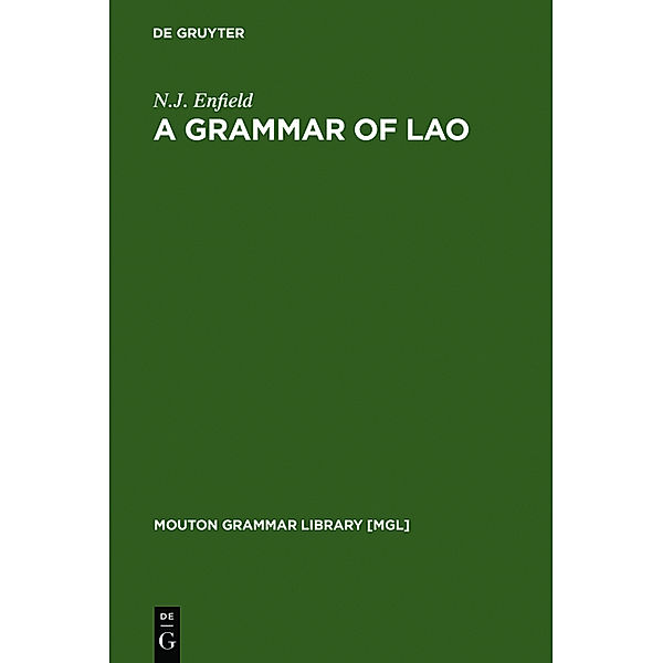 A Grammar of Lao / Mouton Grammar Library Bd.38, N. J. Enfield