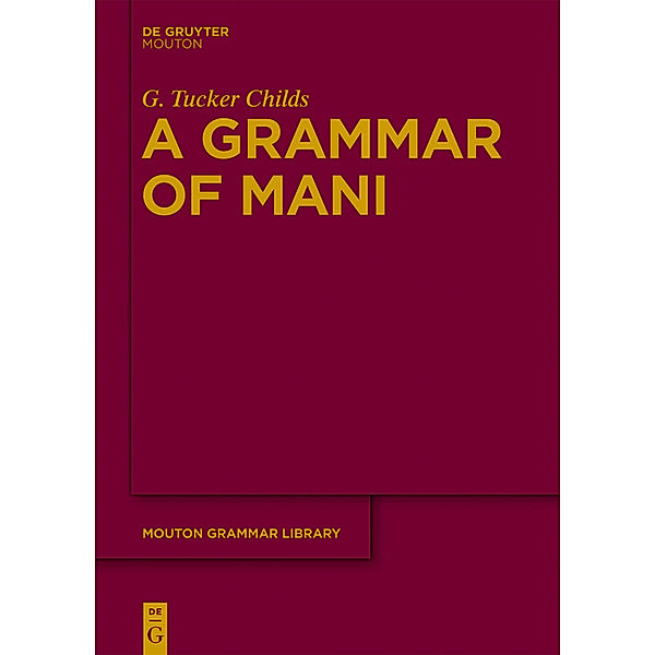 A Grammar of Mani, G. Tucker Childs