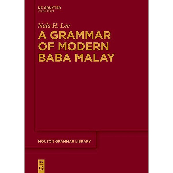 A Grammar of Modern Baba Malay, Nala H. Lee