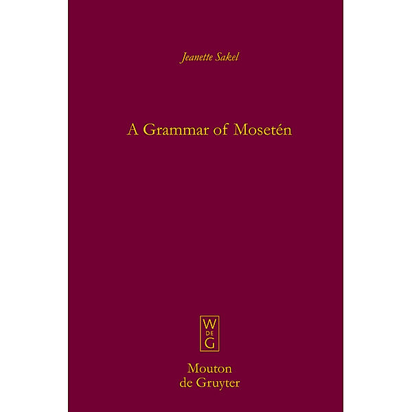 A Grammar of Moseten, Jeanette Sakel