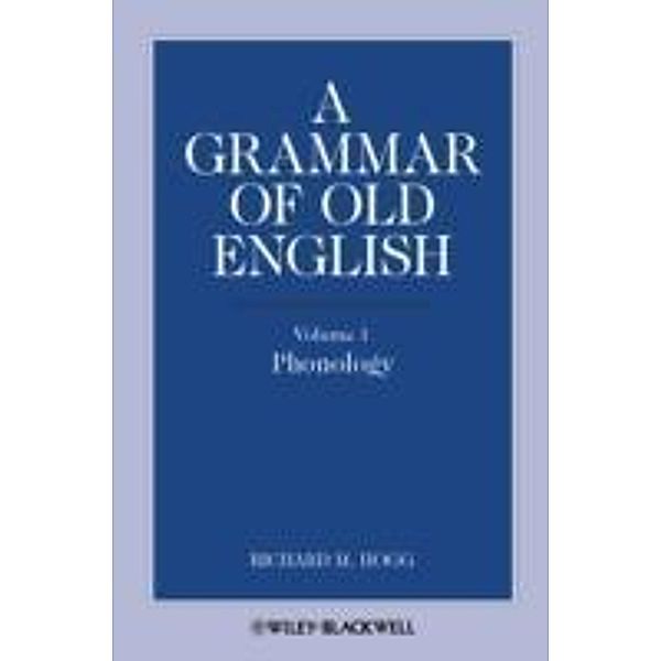 A Grammar of Old English, Volume 1, Richard M. Hogg
