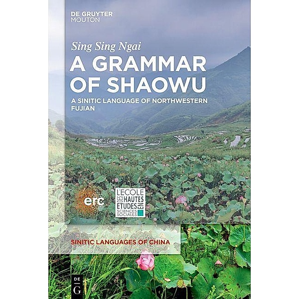 A Grammar of Shaowu / Sinitic Languages of China Bd.5, Sing Sing Ngai