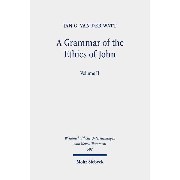 A Grammar of the Ethics of John, Jan G. van der Watt