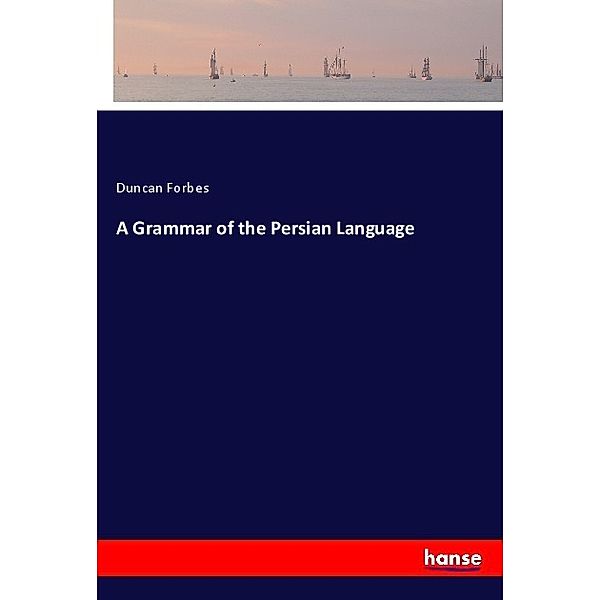 A Grammar of the Persian Language, Duncan Forbes
