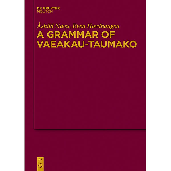 A Grammar of Vaeakau-Taumako, Åshild Næss, Even Hovdhaugen
