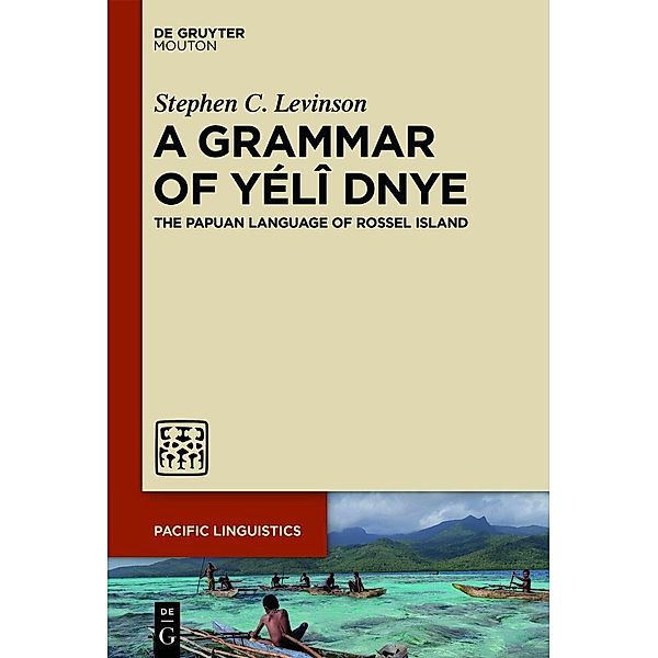 A Grammar of Yélî Dnye, Stephen C. Levinson